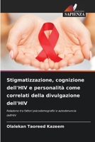 Stigmatizzazione, cognizione dell'HIV e personalità come correlati della divulgazione dell'HIV (Italian Edition) 620833442X Book Cover