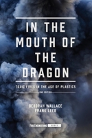 In the Mouth of the Dragon: Toxic Fires in the Age of Plastics 159370531X Book Cover
