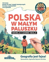 POLSKA w malym paluszku: Polska dla dzieci i doroslych – nauka geografii przez zabawe 8397763007 Book Cover