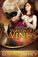 Mail Order Bride: Westward winds: A Clean Historical Mail Order Bride Romance 1500906387 Book Cover