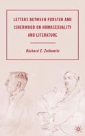 Letters Between Forster and Irsherwood on Homosexuality and Literature 134937413X Book Cover