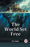 The World Set Free 9359323659 Book Cover