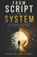 From Script To System: The Transition Beyond the Algorithmic Age (Sociology of Spirit Series: The Missing Variable in Human Life) B0GYF483TK Book Cover