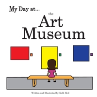 My Day at the Art Museum 0578547236 Book Cover