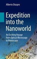 Expedition into the Nanoworld: An Exciting Voyage from Optical Microscopy to Nanoscopy 3030944719 Book Cover