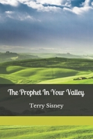 The Prophet In Your Valley 1704171520 Book Cover