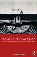 Books and Social Media: How the Digital Age Is Shaping the Printed Word 1032001356 Book Cover