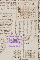 The Hebrew Talisman: Esoteric Classics 1631186078 Book Cover