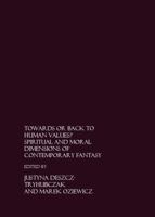 Towards or Back to Human Values? Spiritual and Moral Dimensions of Contemporary Fantasy 1904303730 Book Cover