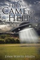 They Came to Help Us 1499096682 Book Cover