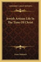 Jewish Artisan Life In The Time Of Christ 1141497271 Book Cover