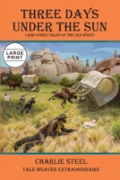 Three Days Under the Sun: And Other Tales of the Old West 1931079595 Book Cover