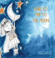 Darly's Trip To The Moon 1777253020 Book Cover