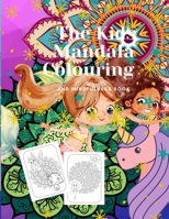The Kids Mandala Colouring and Mindfulness Book: A Mindfulness and well being book for kids with beautiful simple illustrations B092QNQZ5V Book Cover