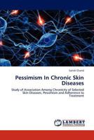 Pessimism in Chronic Skin Diseases 3845415843 Book Cover