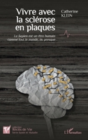 Vivre avec la sclérose en plaques: Le Sepien est un être humain comme tout le monde, ou presque (Récits de Vie) (French Edition) 2343162220 Book Cover