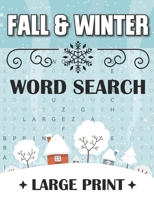 Fall and Winter Word Search: Puzzle Book for Adults, Teens and Smart Kids Large Print, Autumns and Wintertime Items Word Find Game B08W3K8SDD Book Cover