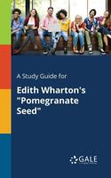 A Study Guide for Edith Wharton's Pomegranate Seed 1375386484 Book Cover