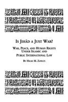 Is Jihad a Just War? War, Peace and Human Rights Under Islamic and Public International Law 0773408045 Book Cover