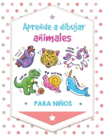 Aprende a dibujar animales para niños: Como Dibujar Paso a Paso Fácil Para los Niños : 108 páginas : CÓMO DIBUJAR PERROS, GATOS, CABALLOS Y OTROS ... animales para niños) (Spanish Edition) B084WGFPB3 Book Cover