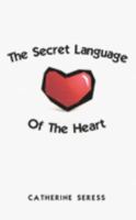 The Secret Language of the Heart 0979742900 Book Cover