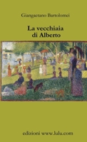 La vecchiaia di Alberto 0244064830 Book Cover