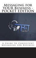 Messaging for YOUR Business - POCKET EDITION 1721781560 Book Cover