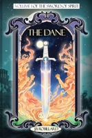 THE DANE: Volume I of the Sword of Spirit 1968985891 Book Cover