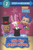 The Big Magic Show! (Bubble Guppies) 0385384580 Book Cover