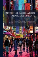 National Association News, Volumes 5-6... 1275057403 Book Cover