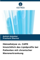 Hämodialyse vs. CAPD hinsichtlich des Lipidprofils bei Patienten mit chronischer Nierenerkrankung (German Edition) 6630334299 Book Cover