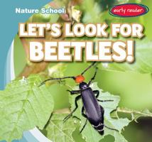 Let's Look for Beetles! 1538286165 Book Cover