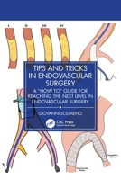 Tips and Tricks in Endovascular Surgery: A How to Guide for Reaching the Next Level in Endovascular Surgery 1032936711 Book Cover