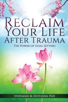 Reclaim Your Life After Trauma 0578294478 Book Cover