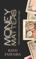 MONEY MATTERS: Family, Relationships and Marriage B09T8DSK2L Book Cover