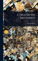 A Treatise On Mechanics 1023723247 Book Cover
