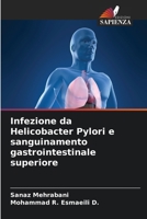 Infezione da Helicobacter Pylori e sanguinamento gastrointestinale superiore (Italian Edition) 6207628098 Book Cover