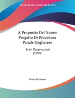 A Proposito Del Nuovo Progetto Di Procedura Penale Ungherese: Brevi Osservazioni 1160278989 Book Cover