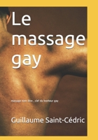Le massage gay: massage bien-être , le bonheur gay (French Edition) B08F6Y52JG Book Cover