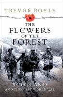 The Flowers of the Forest: Scotland and the Great War 1843410303 Book Cover
