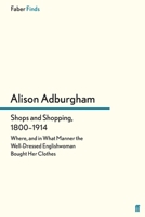 Shops and Shopping, 1800-1914 0571296017 Book Cover