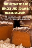 The Ultimate Bar Snacks and Squares matreiðslubók (Icelandic Edition) 183687202X Book Cover
