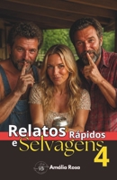 Relatos Rápidos e Selvagens 4: Contos Curtos de Prazer, Transgressão e Fantasias Sem Freios (Coletâneas de Contos) (Portuguese Edition) B0HGRF849D Book Cover