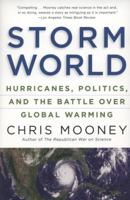 Storm World: Hurricanes, Politics, and the Battle Over Global Warming 0156033666 Book Cover