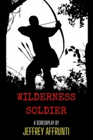 Wilderness Soldier B08WK2JTJZ Book Cover