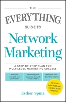 The Everything Guide To Network Marketing: A Step-by-Step Plan for Multilevel Marketing Success 1440592349 Book Cover