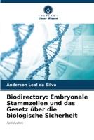 Biodirectory: Embryonale Stammzellen und das Gesetz über die biologische Sicherheit: Fallstudien 6206360415 Book Cover