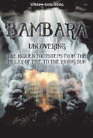 Bambara: Uncovering The Hidden Footsteps From the Pillar of Fire to the Rising Sun 163877434X Book Cover