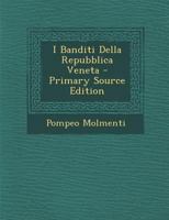 I Banditi Della Repubblica Veneta 1287450504 Book Cover