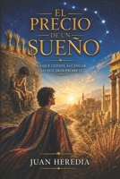 EL PRECIO DE UN SUEÑO: Lo que cuesta lo que Dios promete (Spanish Edition) B0HB2374KS Book Cover